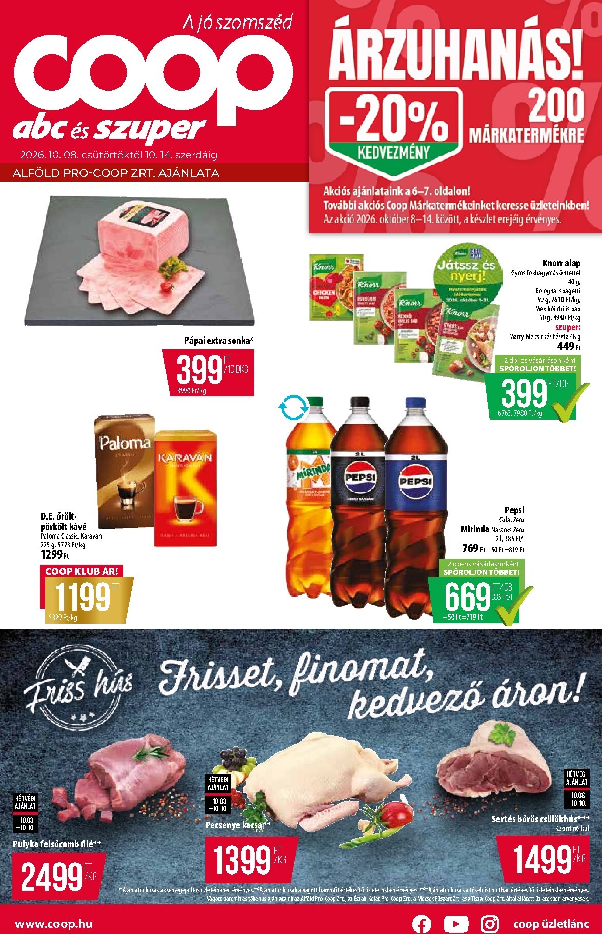 A jövőbeli Coop - Alföld - Abc-Szuper akciós újság csütörtöktől 2026.10.08.-tól szerdától 2026.10.14.-ig érvényes.