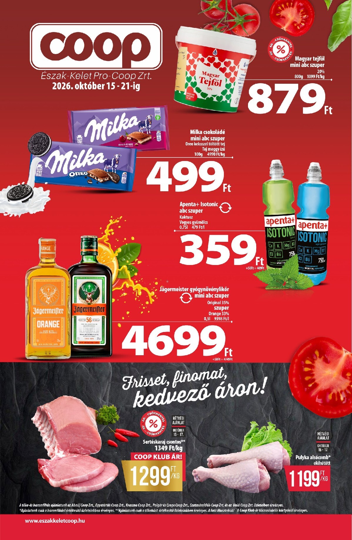 A jövőbeli Coop - Észak-Kelet akciós újság csütörtöktől 2026.10.15.-tól szerdától 2026.10.21.-ig érvényes.