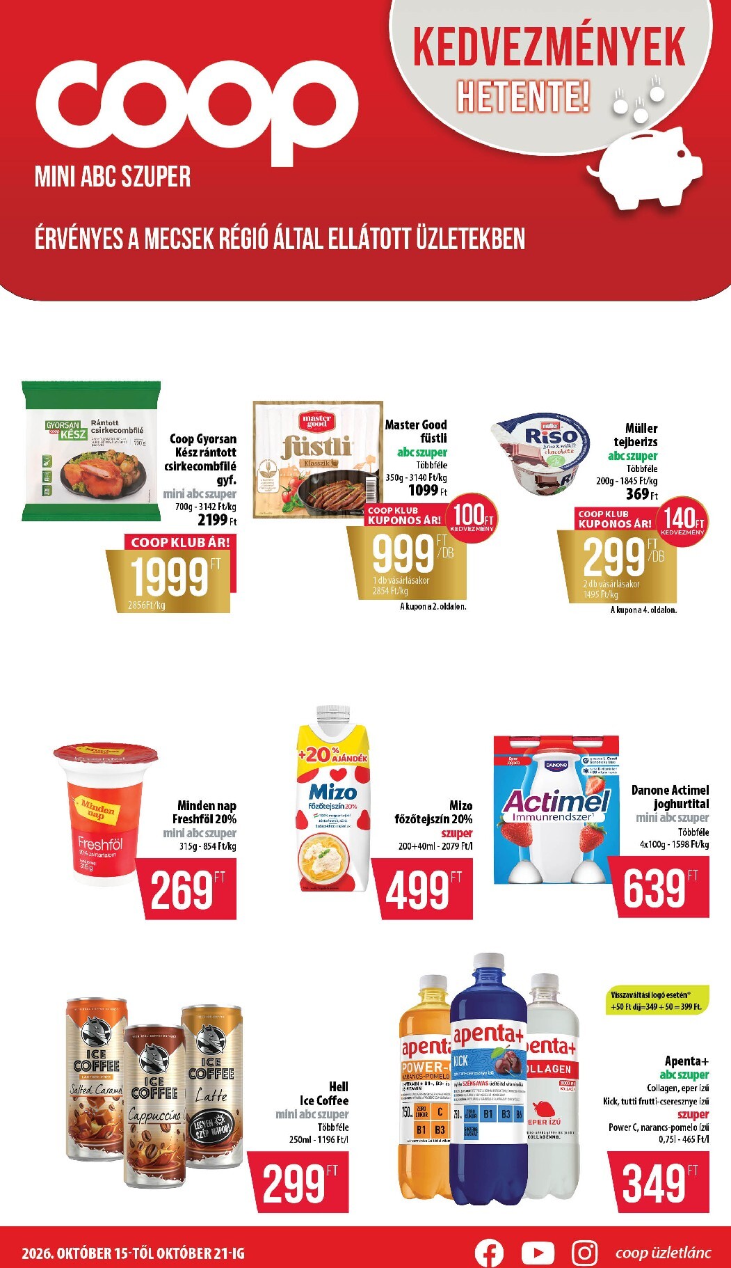 A jövőbeli Coop - Mecsek akciós újság csütörtöktől 2026.10.15.-tól szerdától 2026.10.21.-ig érvényes.