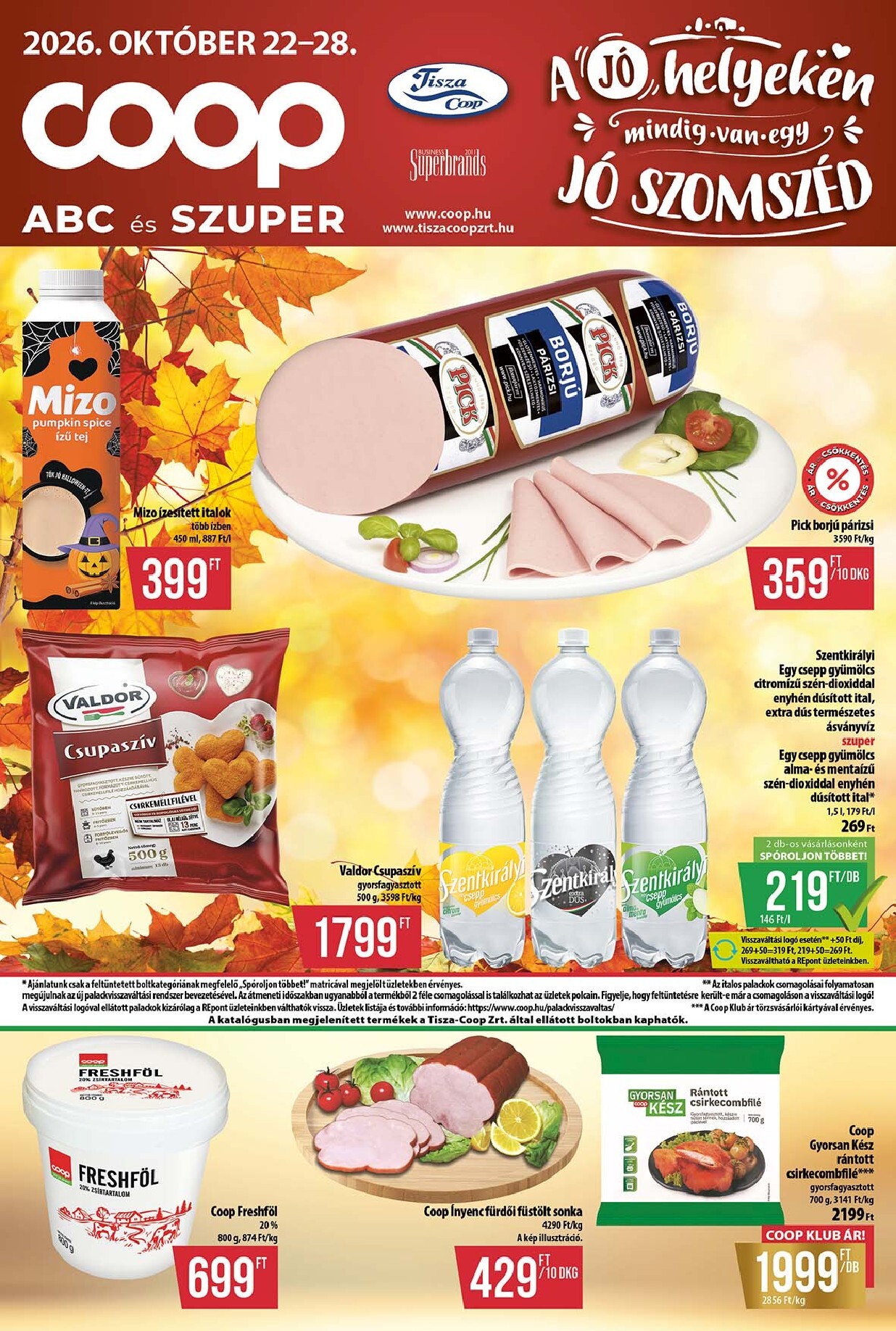 A jövőbeli Coop - Abc-Szuper akciós újság csütörtöktől 2026.10.22.-tól szerdától 2026.10.28.-ig érvényes.