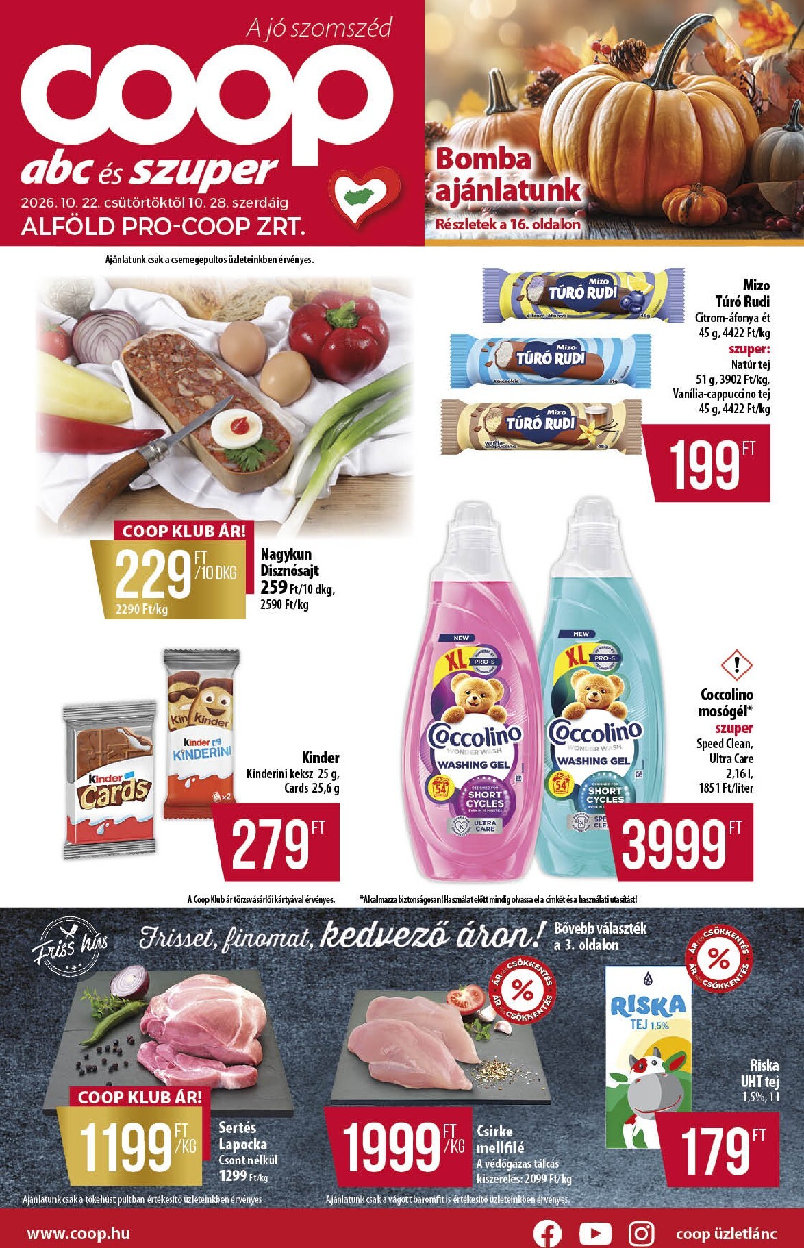 A jövőbeli Coop - Alföld akciós újság csütörtöktől 2026.10.22.-tól szerdától 2026.10.28.-ig érvényes.