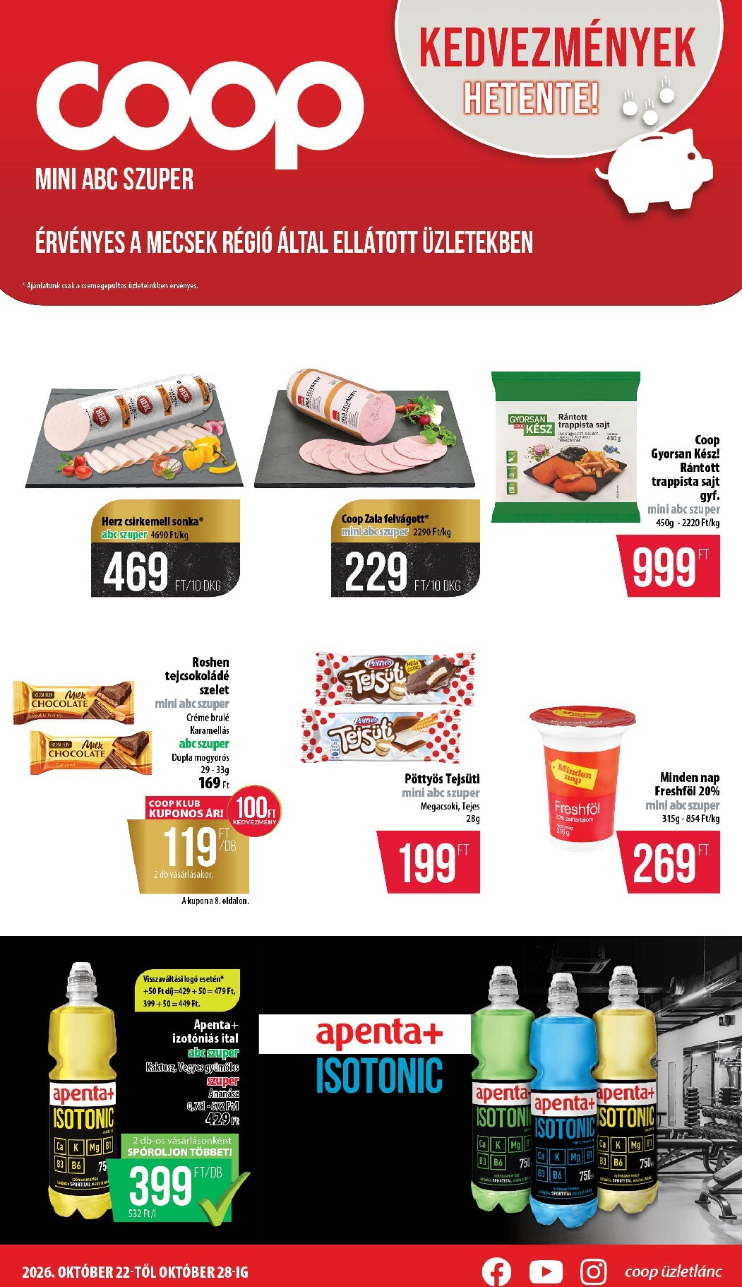 A jövőbeli Coop - Mecsek akciós újság csütörtöktől 2026.10.22.-tól szerdától 2026.10.28.-ig érvényes.
