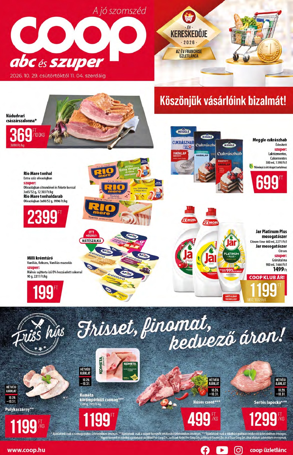 A jövőbeli Coop - Abc-Szuper akciós újság csütörtöktől 2026.10.29.-tól szerdától 2026.11.04.-ig érvényes.