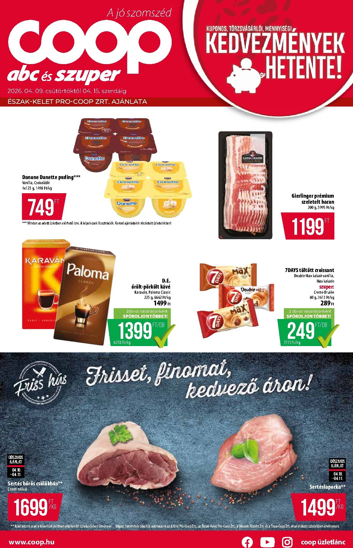 A jövőbeli Coop - Abc Szuper Észak-Kelet akciós újság csütörtöktől 2026.04.09.-tól szerdától 2026.04.15.-ig érvényes.