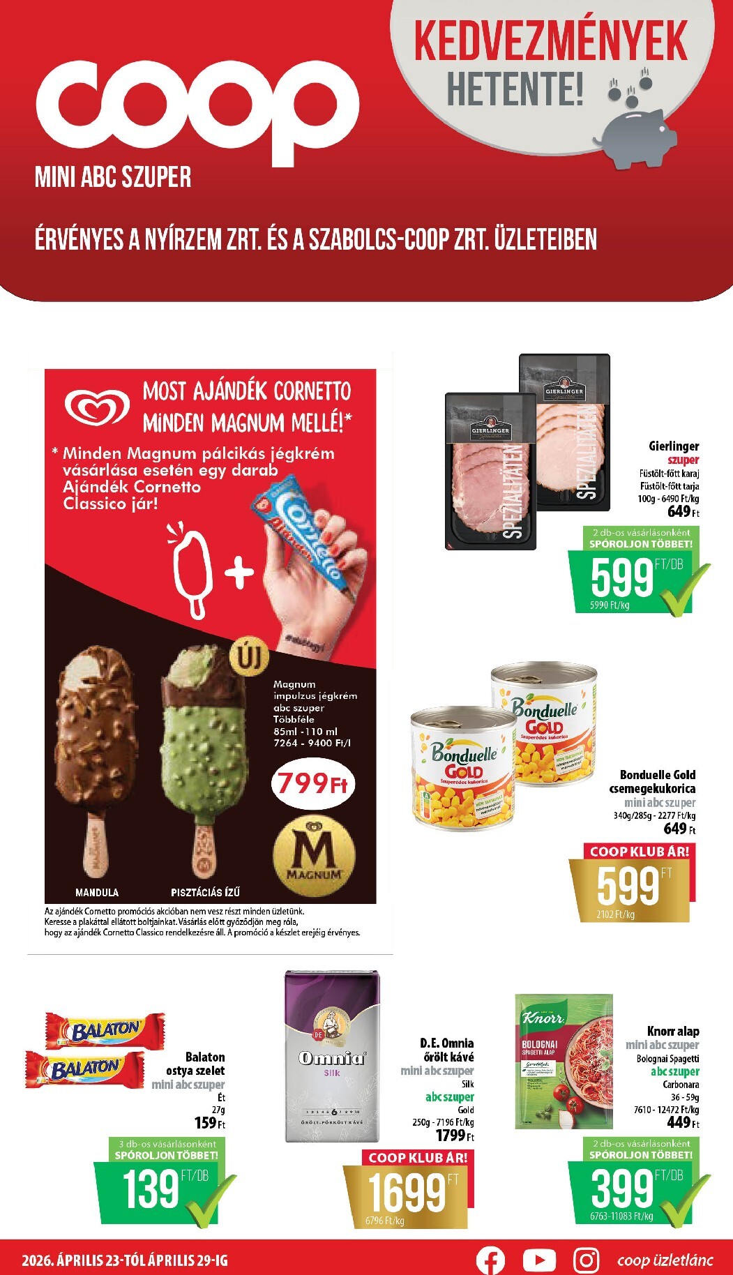 A jövőbeli Coop - Nyírzem/Szabolcs Coop akciós újság csütörtöktől 2026.04.23.-tól szerdától 2026.04.29.-ig érvényes.