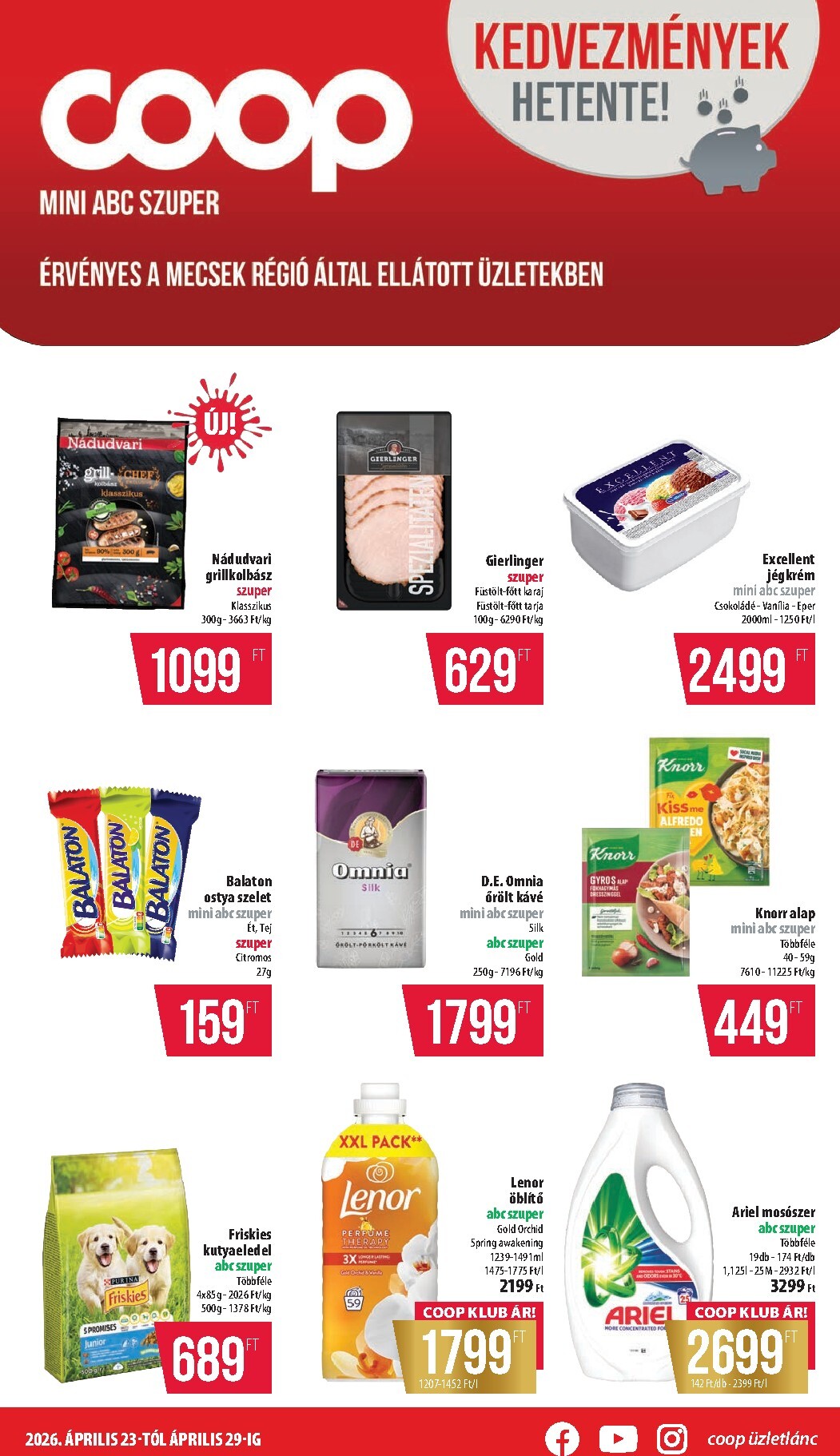 A jövőbeli Coop - Mecsek akciós újság csütörtöktől 2026.04.23.-tól szerdától 2026.04.29.-ig érvényes.