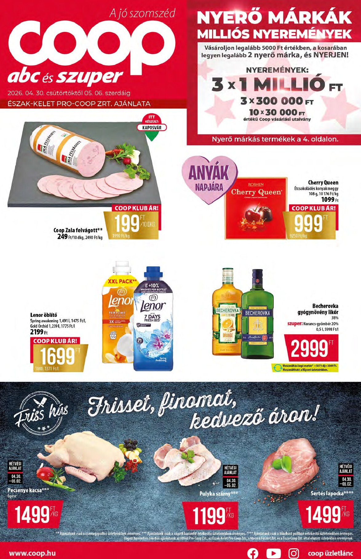 A jövőbeli Coop - Abc Szuper Észak-Kelet akciós újság csütörtöktől 2026.04.30.-tól szerdától 2026.05.06.-ig érvényes.