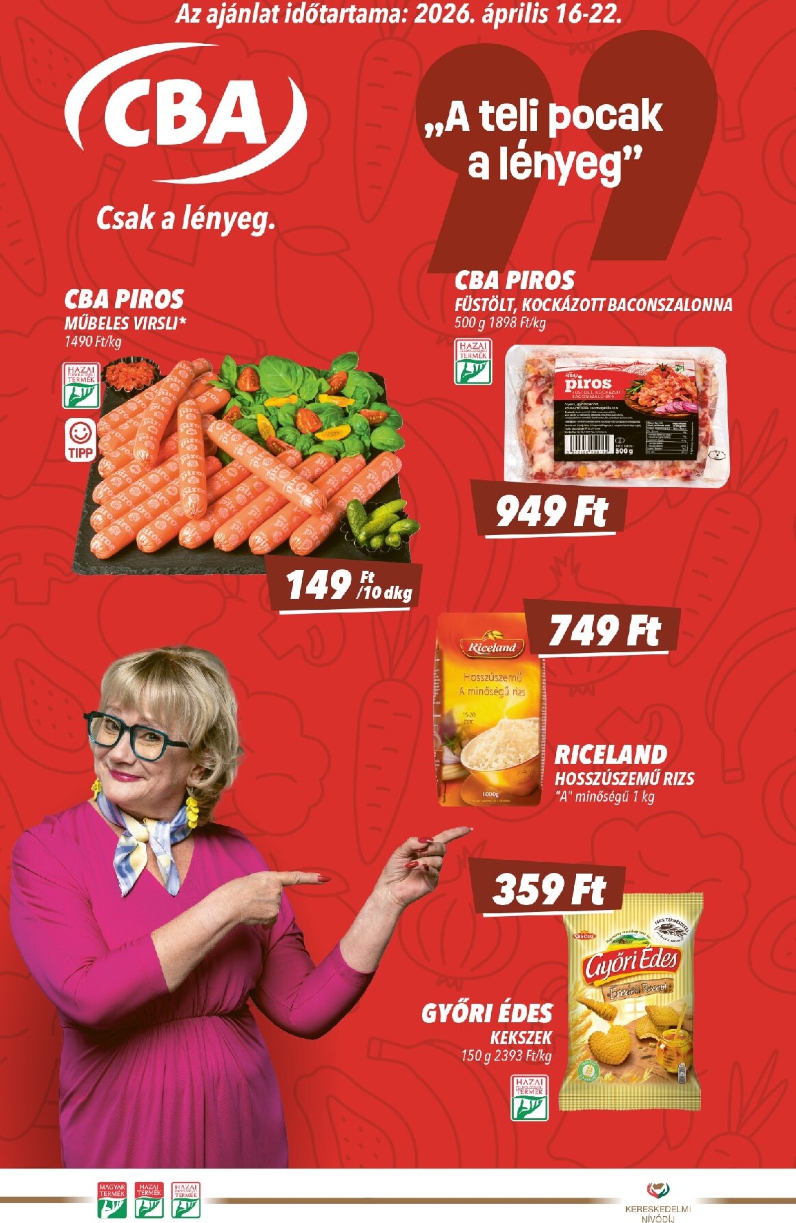A jövőbeli CBA akciós újság csütörtöktől 2026.04.16.-tól szerdától 2026.04.22.-ig érvényes.