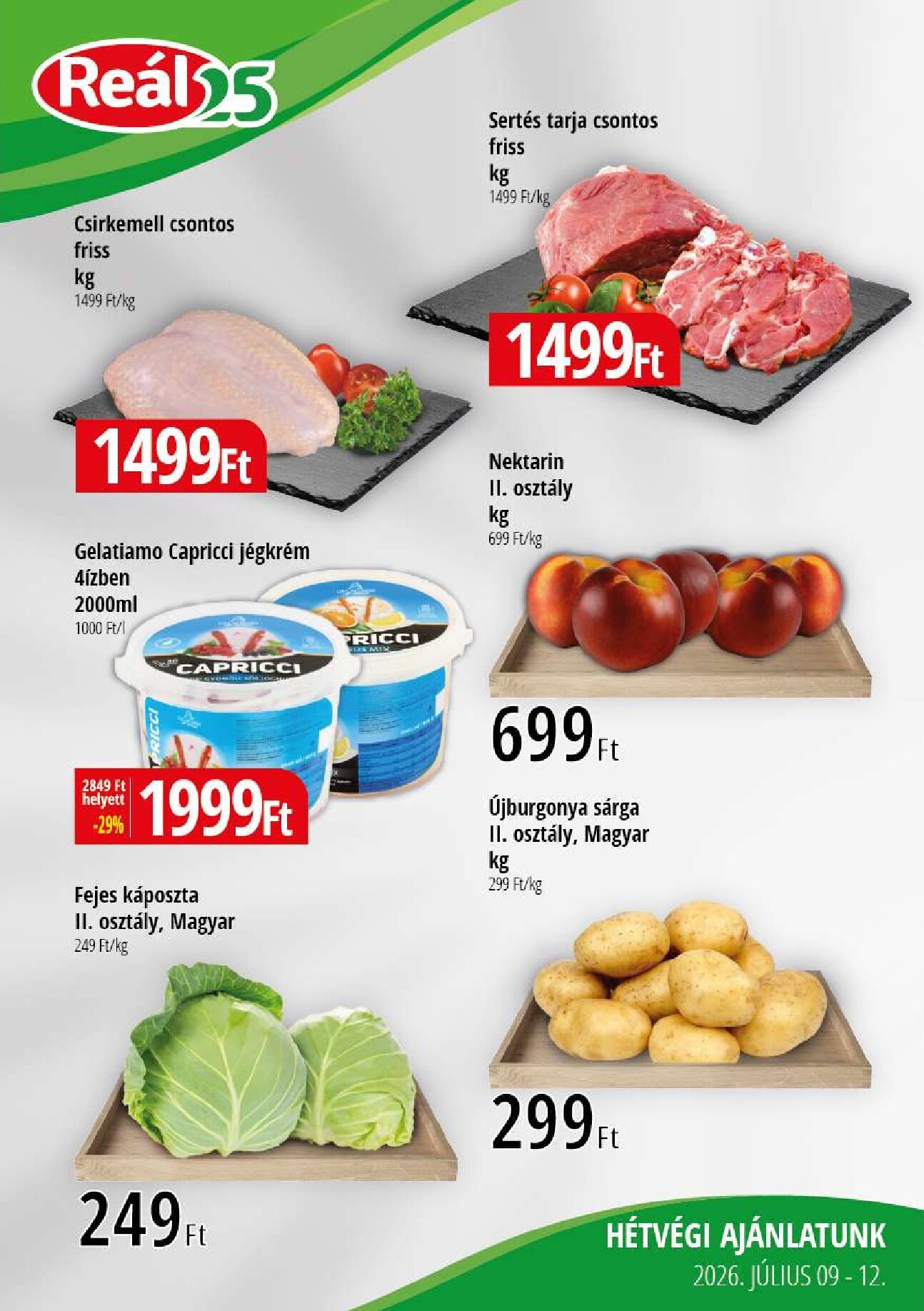 A jövőbeli Reál - Pest akciós újság csütörtöktől 2026.07.09.-tól vasárnaptól 2026.07.12.-ig érvényes.
