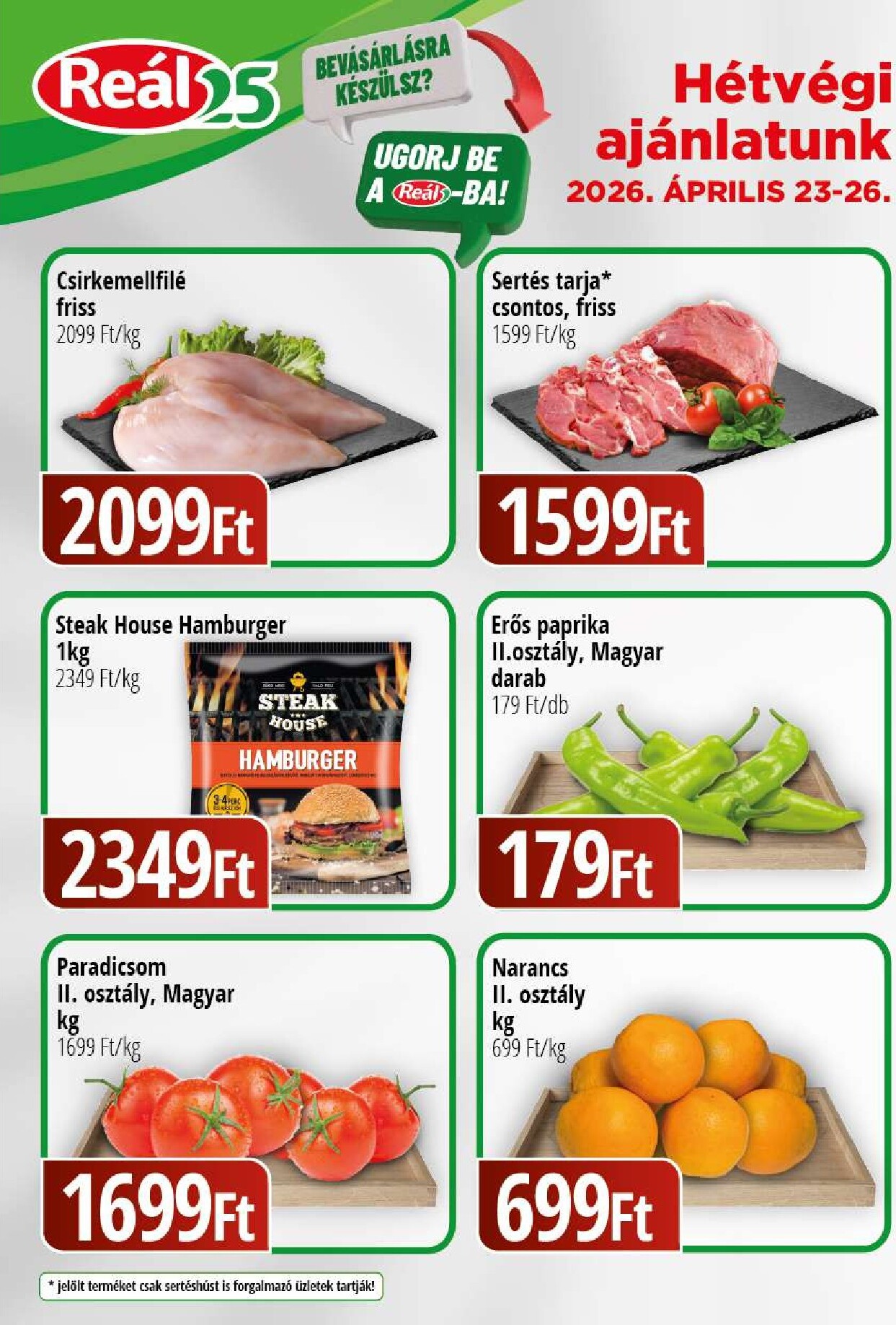 A jövőbeli Reál - Pest akciós újság csütörtöktől 2026.04.23.-tól vasárnaptól 2026.04.26.-ig érvényes.