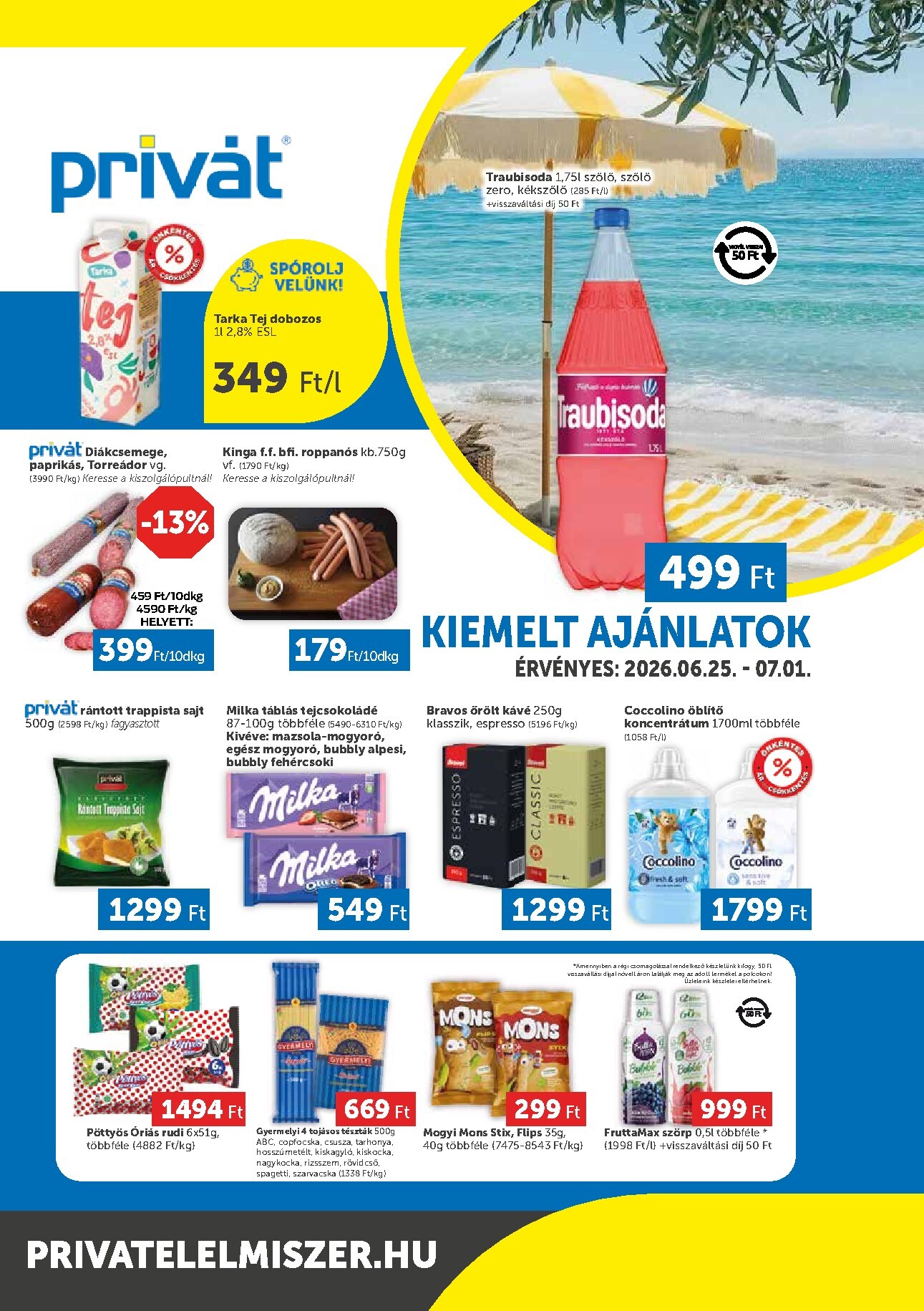 A jövőbeli Privát - Bács-Kiskun, Békés, Csongrád-Csanád, Tolna, Baranya, Somogy vármegye akciós újság csütörtöktől 2026.06.25.-tól szerdától 2026.07.01.-ig érvényes.