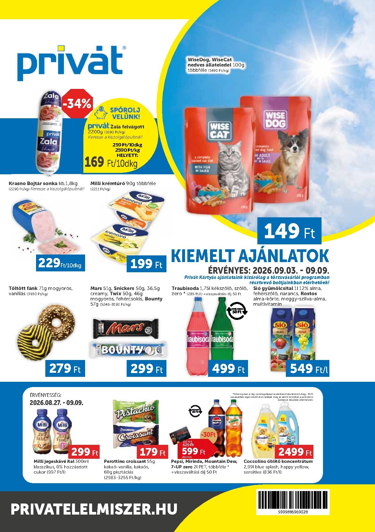 A jövőbeli Privát akciós újság csütörtöktől 2026.09.03.-tól szerdától 2026.09.09.-ig érvényes.