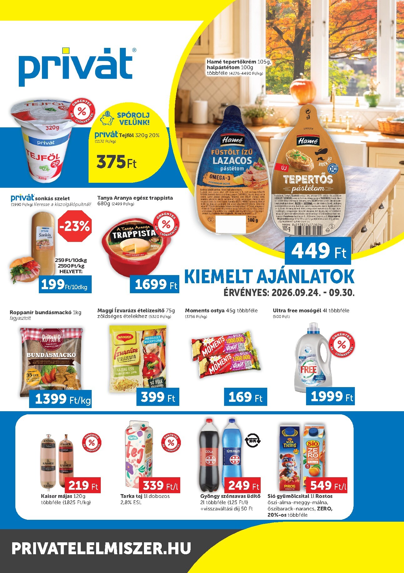 A jövőbeli Privát - Bács-Kiskun, Békés, Csongrád-Csanád, Tolna, Baranya, Somogy vármegye akciós újság csütörtöktől 2026.09.24.-tól szerdától 2026.09.30.-ig érvényes.