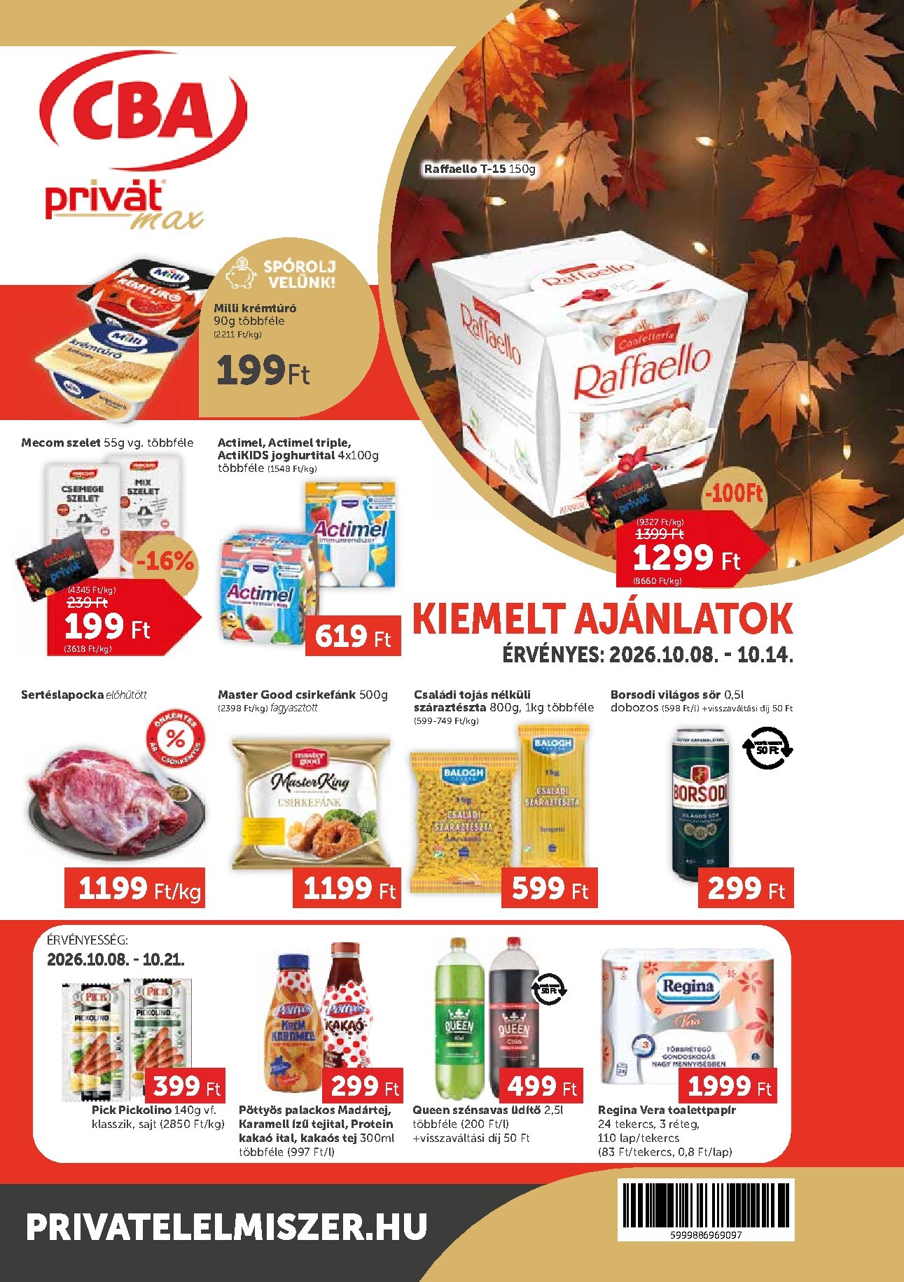 A jövőbeli Privát Max akciós újság csütörtöktől 2026.10.08.-tól szerdától 2026.10.14.-ig érvényes.