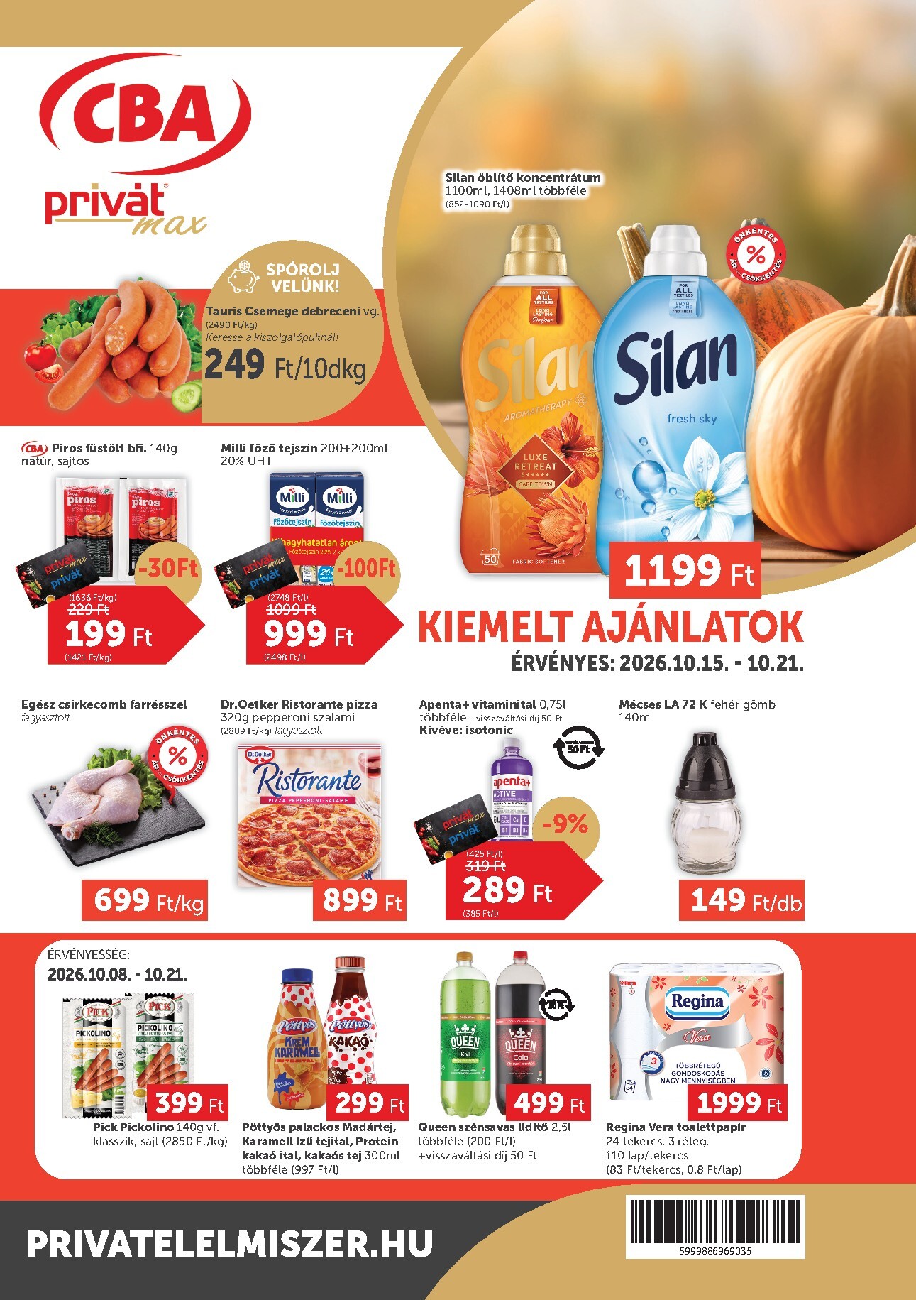 A jövőbeli Privát Max akciós újság csütörtöktől 2026.10.15.-tól szerdától 2026.10.21.-ig érvényes.