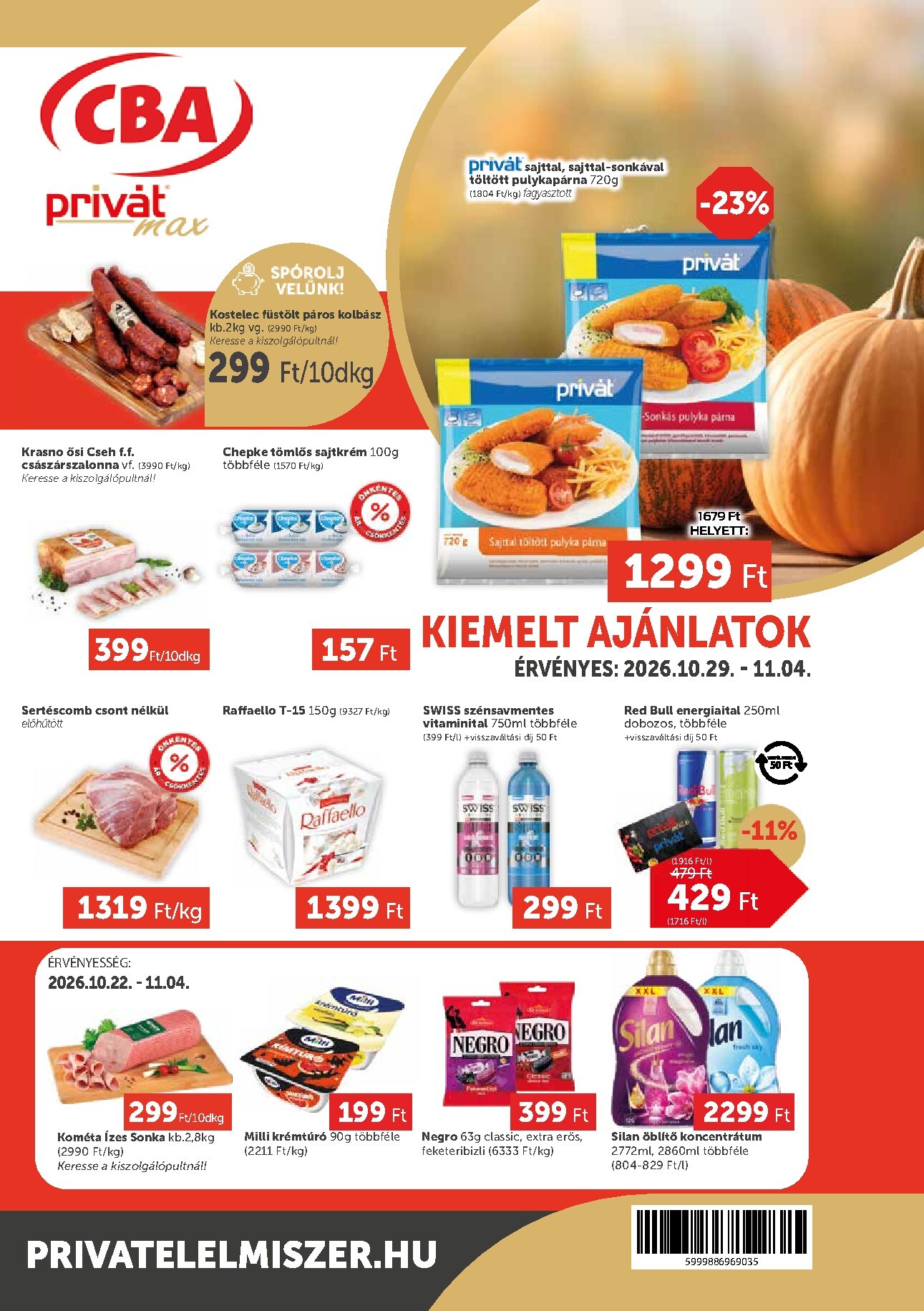 A jövőbeli Privát Max akciós újság csütörtöktől 2026.10.29.-tól szerdától 2026.11.04.-ig érvényes.