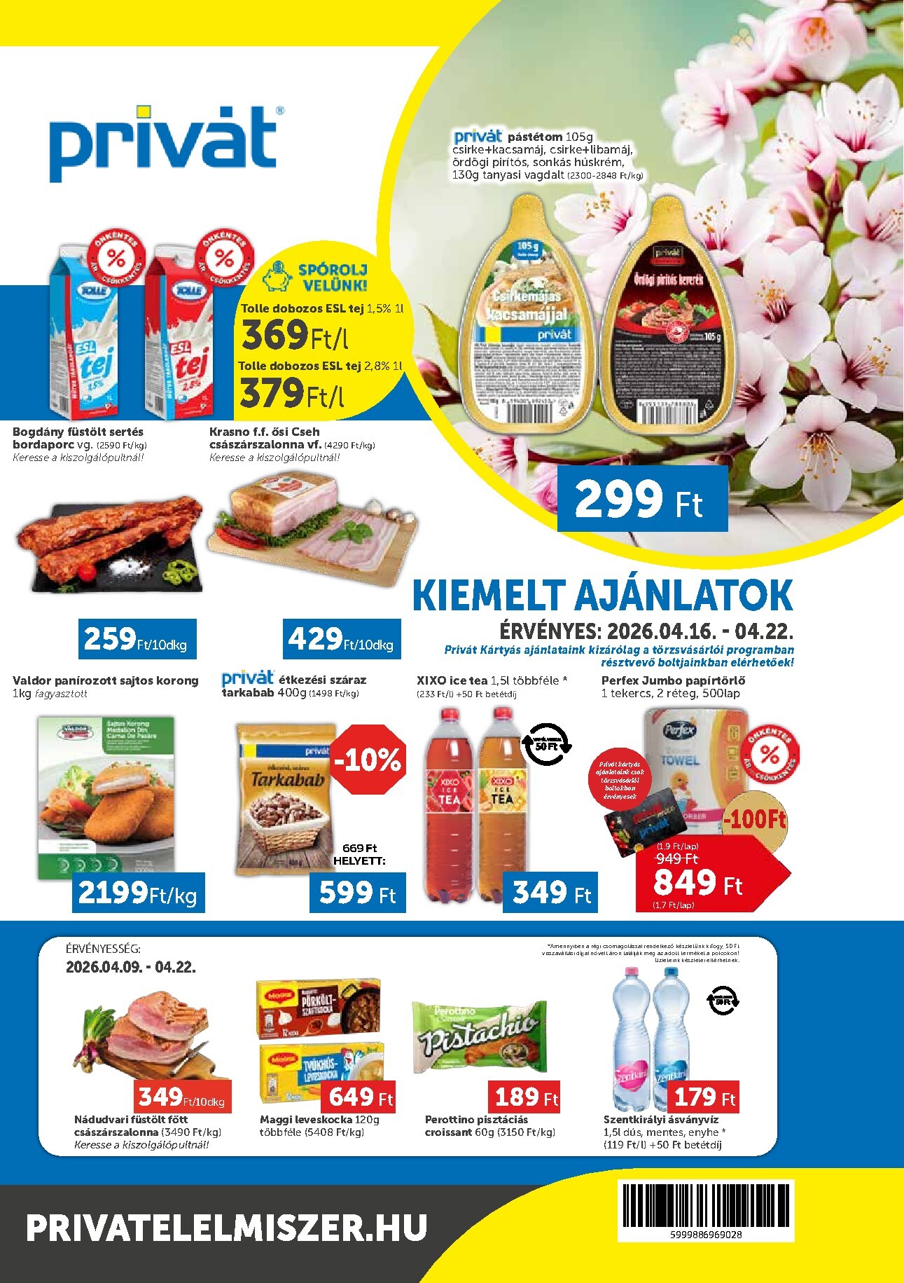 A jövőbeli Privát - Bács-Kiskun, Békés, Csongrád-Csanád, Tolna, Baranya, Somogy vármegye akciós újság csütörtöktől 2026.04.16.-tól szerdától 2026.04.22.-ig érvényes.