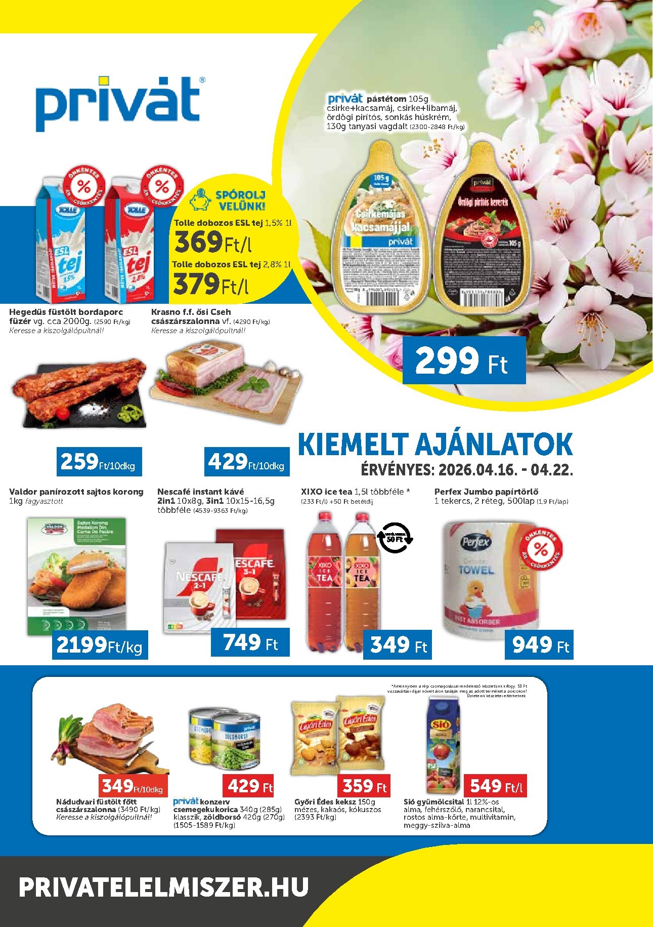 A jövőbeli Privát akciós újság csütörtöktől 2026.04.16.-tól szerdától 2026.04.22.-ig érvényes.