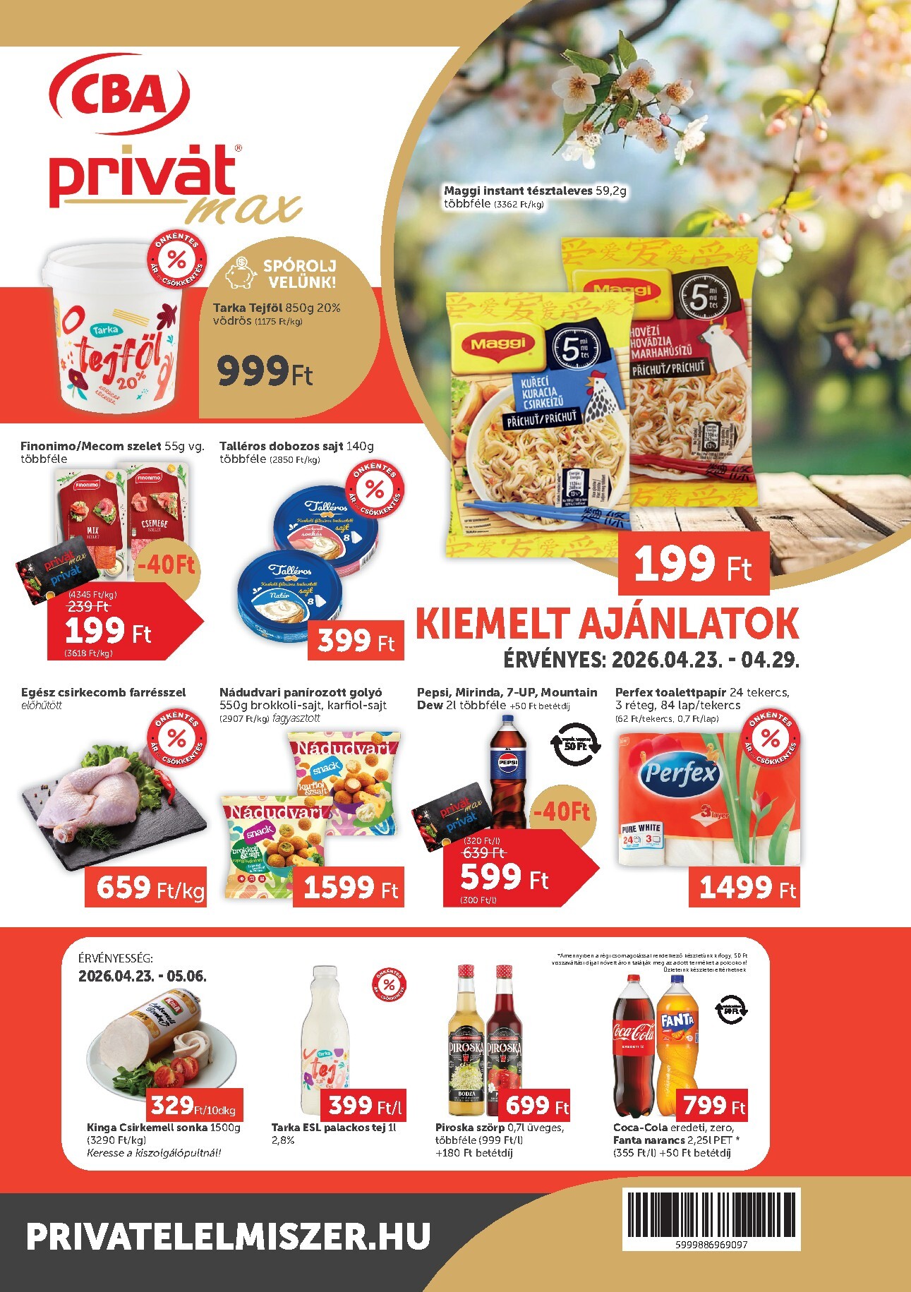 A jövőbeli Privát Max akciós újság csütörtöktől 2026.04.23.-tól szerdától 2026.04.29.-ig érvényes.