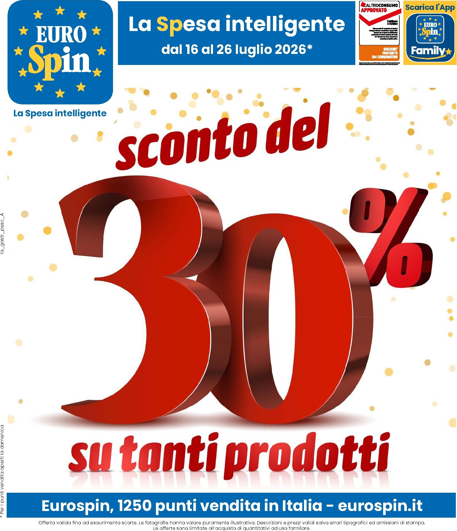 Volantino futuro Eurospin - SCONTO DEL 30% SU TANTI PRODOTTI valido dal giovedì 16/07/2026 al domenica 26/07/2026
