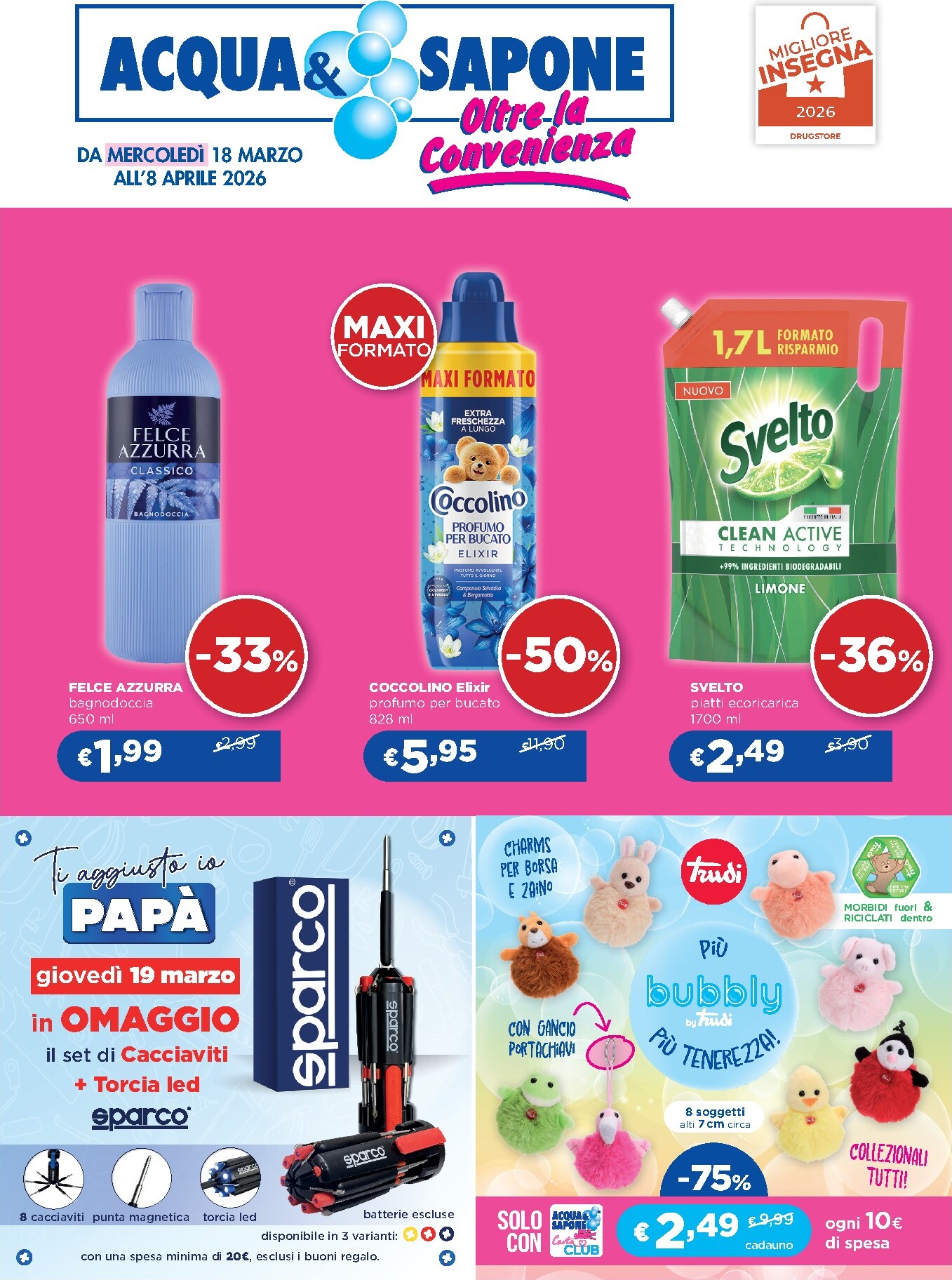 Volantino Acqua e Sapone - Abruzzo, Basilicata, Campania, Calabria, Lazio, Liguria, Lombardia, Marche, Molise, Piemonte, Puglia, Sardegna e Valle d’Aosta valido dal 18/03/2026 al 08/04/2026