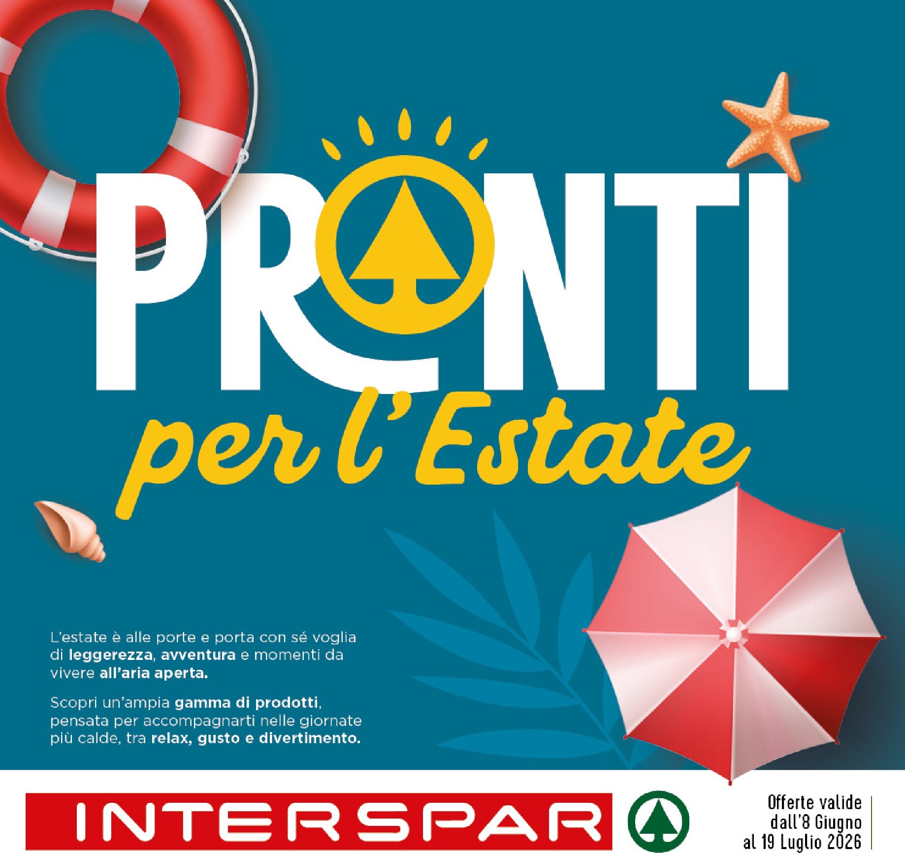 Volantino attuale di INTERSPAR - Pronti per l'estate valido dal lunedì 08/06/2026 al domenica 19/07/2026