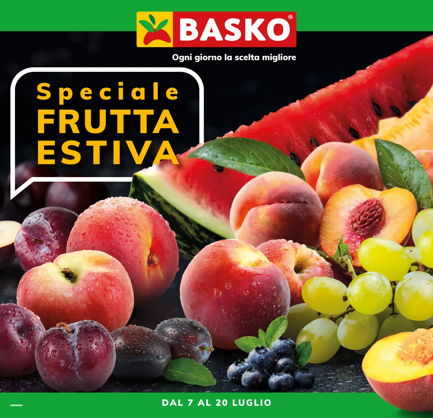 Volantino attuale di Basko - Speciale frutta estiva valido dal martedì 07/07/2026 al lunedì 20/07/2026