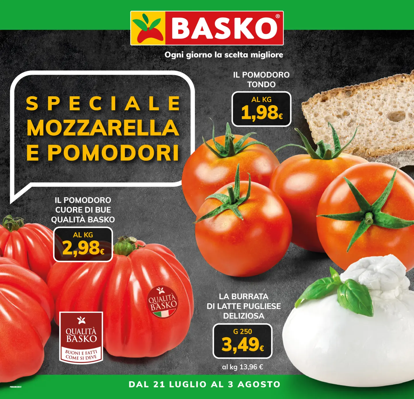 Volantino attuale di Basko - Speciale pomodoro mozzarella valido dal martedì 21/07/2026 al lunedì 03/08/2026