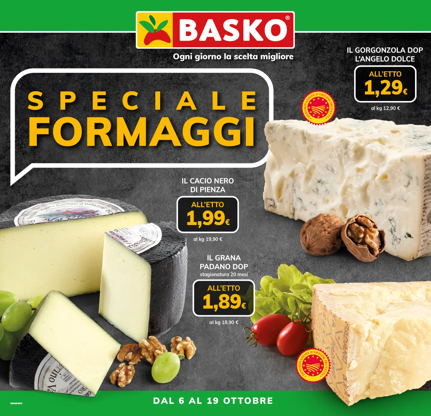 Volantino attuale di Basko - Speciale Formaggi valido dal martedì 06/10/2026 al lunedì 19/10/2026