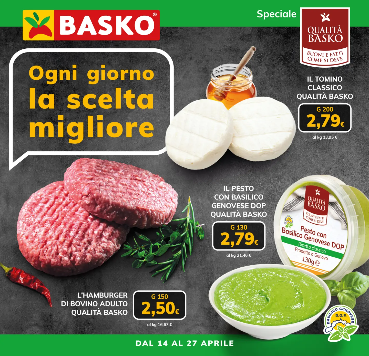 Volantino attuale di Basko - Speciale Qualità valido dal martedì 14/04/2026 al lunedì 27/04/2026