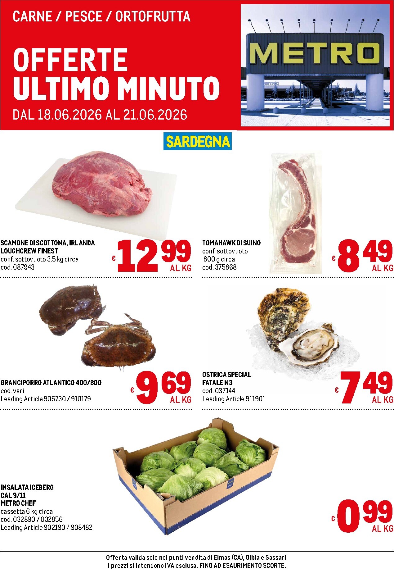 Volantino attuale di Metro - Offerte freschissimi 2 - Sardegna valido dal giovedì 18/06/2026 al domenica 21/06/2026