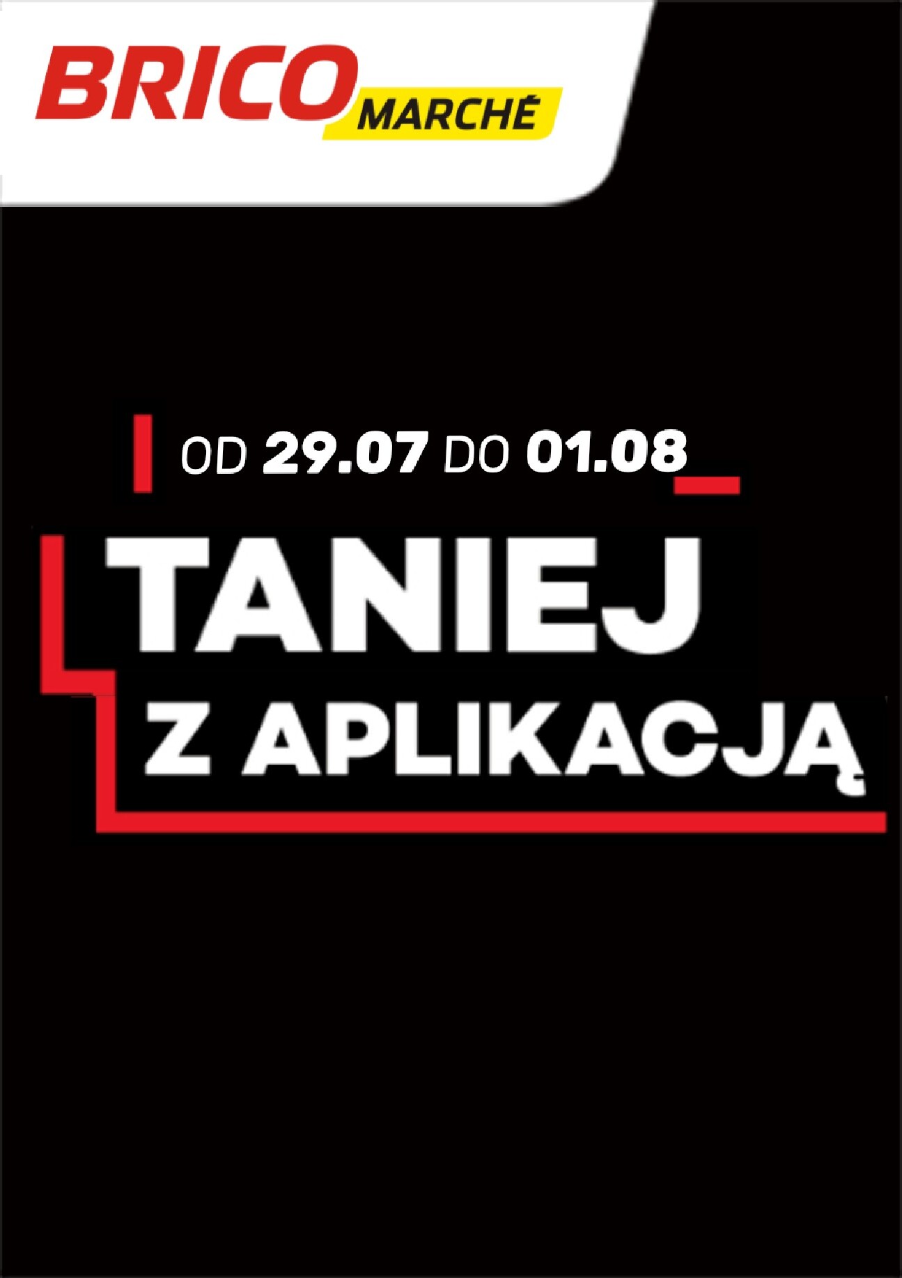 Nowa gazetka Bricomarché - Tanio z Aplikacją ważna od 29.07.2026 do 01.08.2026
