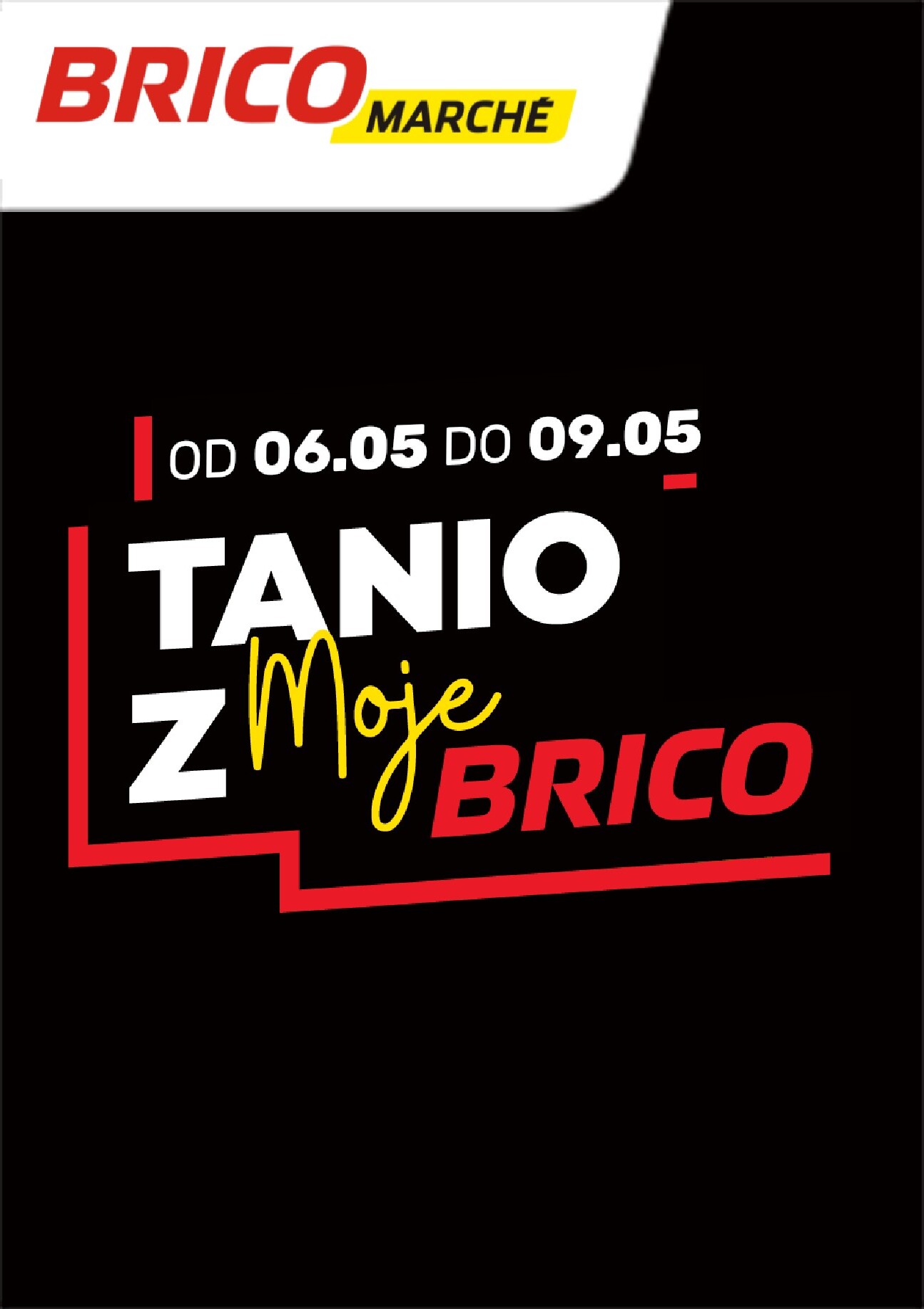 Nowa gazetka Bricomarché - Tanio z MojeBrico ważna od 06.05.2026 do 09.05.2026