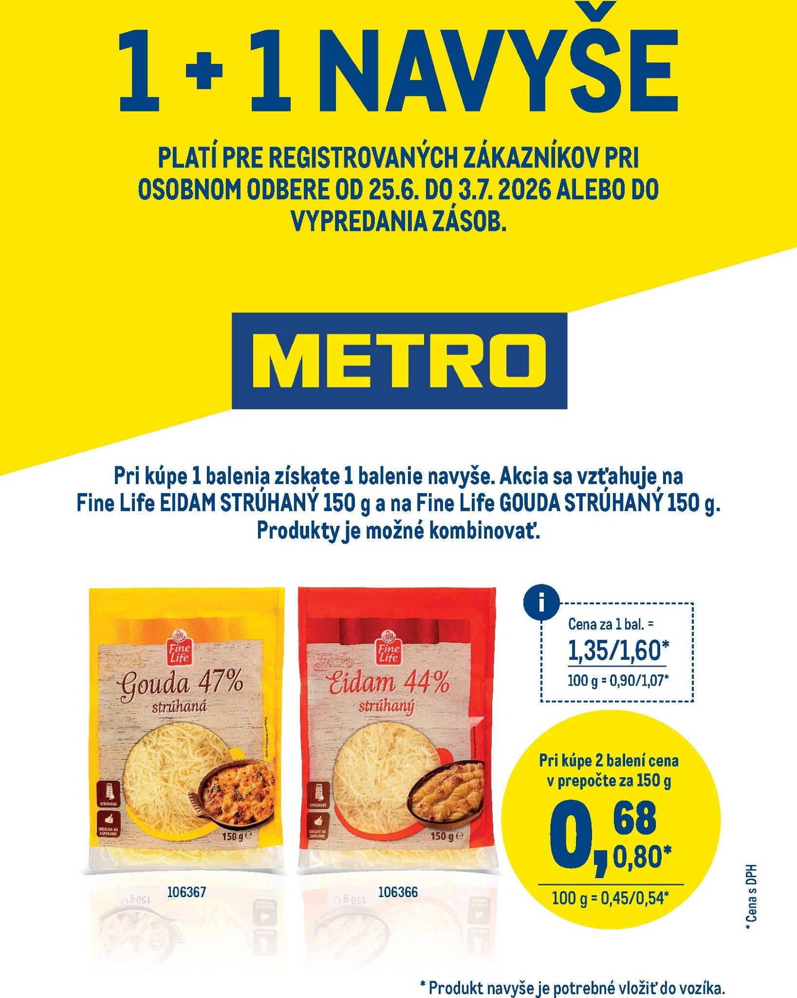 Aktuálny Metro - 1 + 1 navyše - syr leták od štvrtka, 25.06.2026 do piatku, 03.07.2026