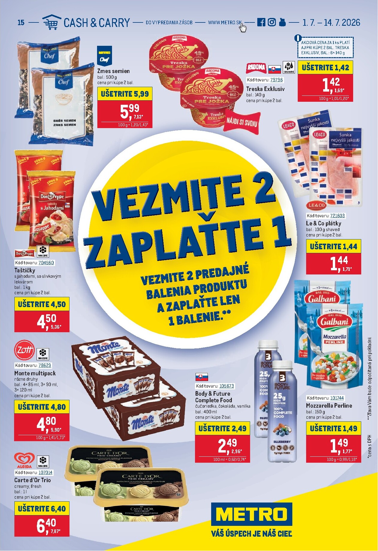 Aktuálny Metro - Vezmite 2 Zaplaťte 1 leták od stredy, 01.07.2026 do utorka, 14.07.2026