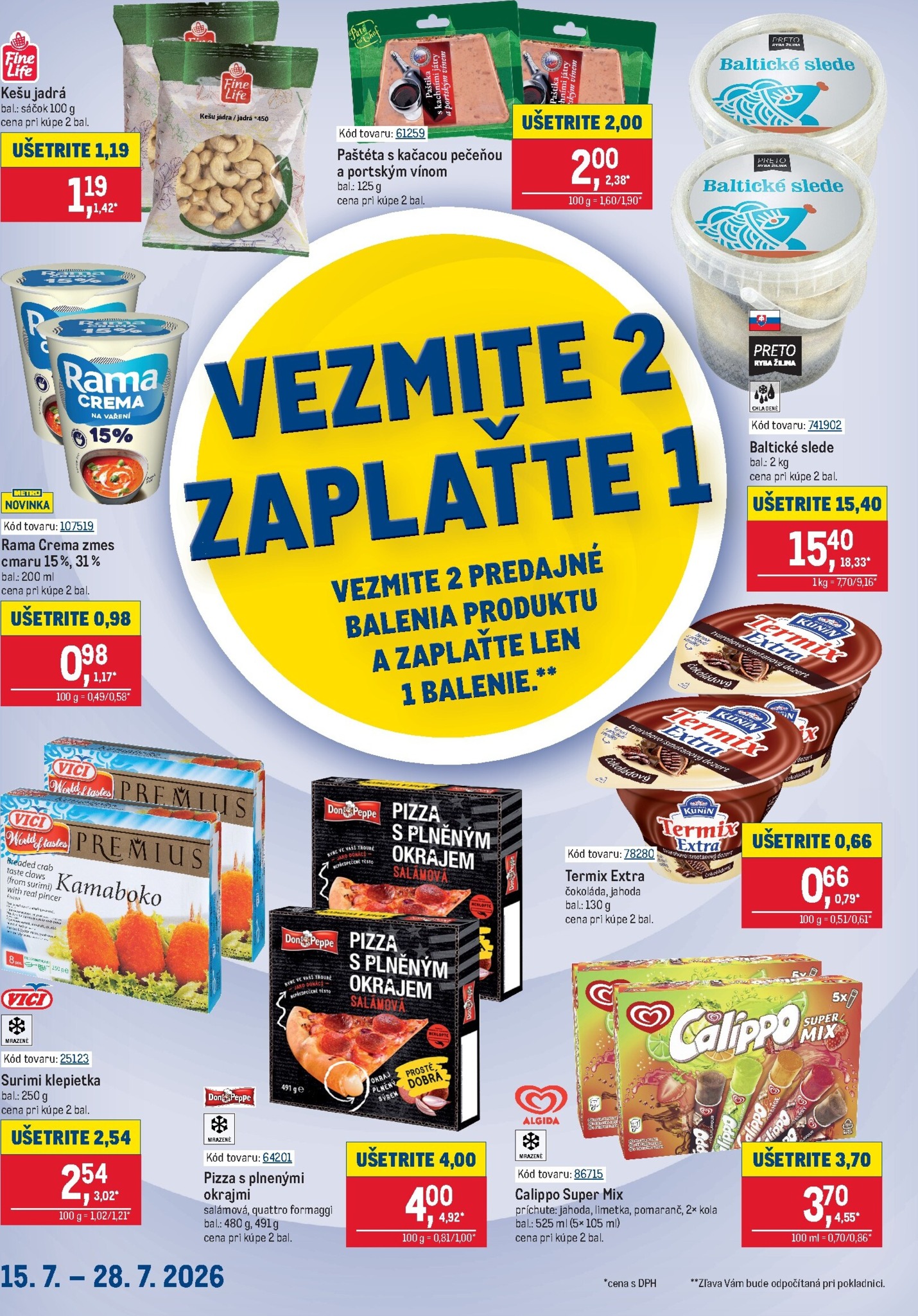 Aktuálny Metro - Vezmite 2 Zaplaťte 1 leták od stredy, 15.07.2026 do utorka, 28.07.2026