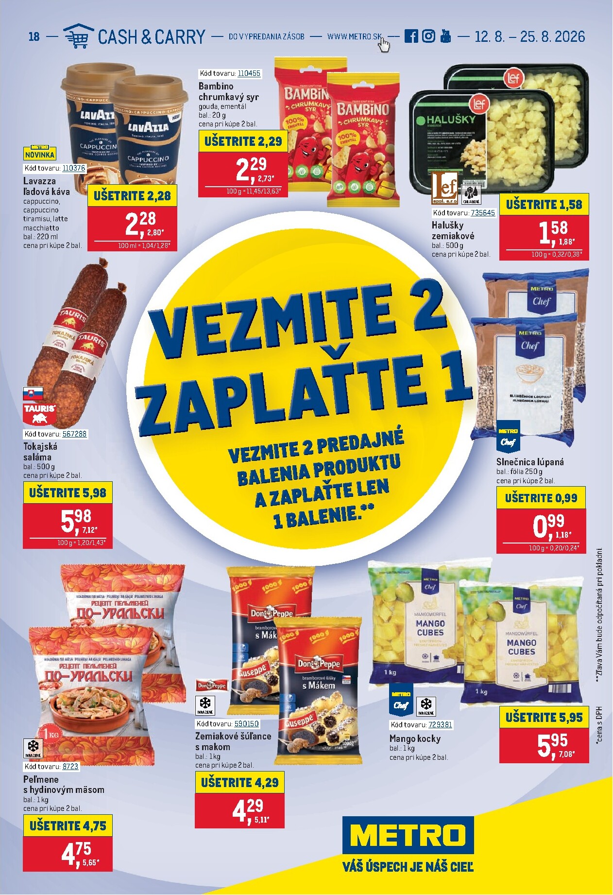 Aktuálny Metro - Vezmite 2 Zaplaťte 1 leták od stredy, 12.08.2026 do utorka, 25.08.2026