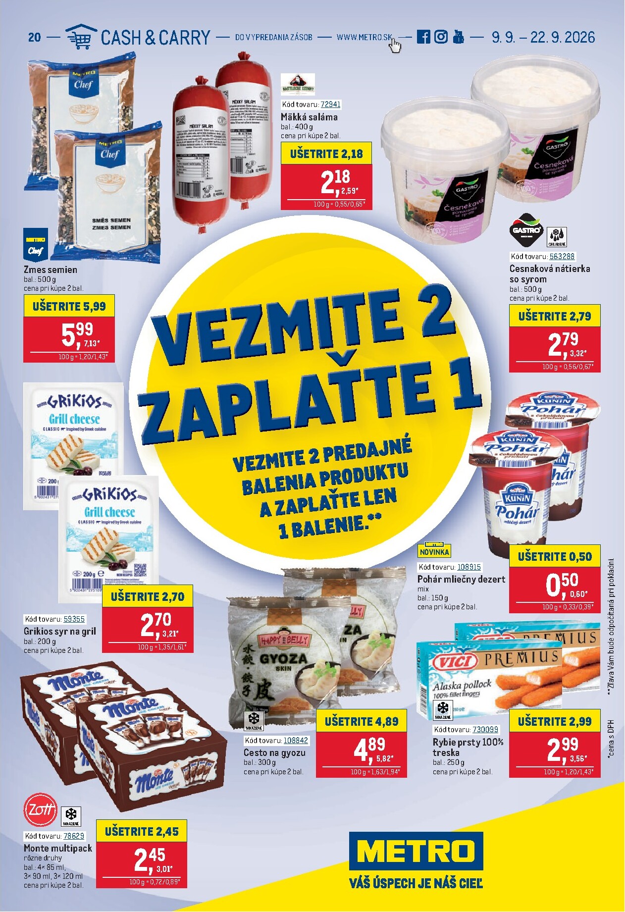 Aktuálny Metro - Vezmite 2 Zaplaťte 1 leták od stredy, 09.09.2026 do utorka, 22.09.2026