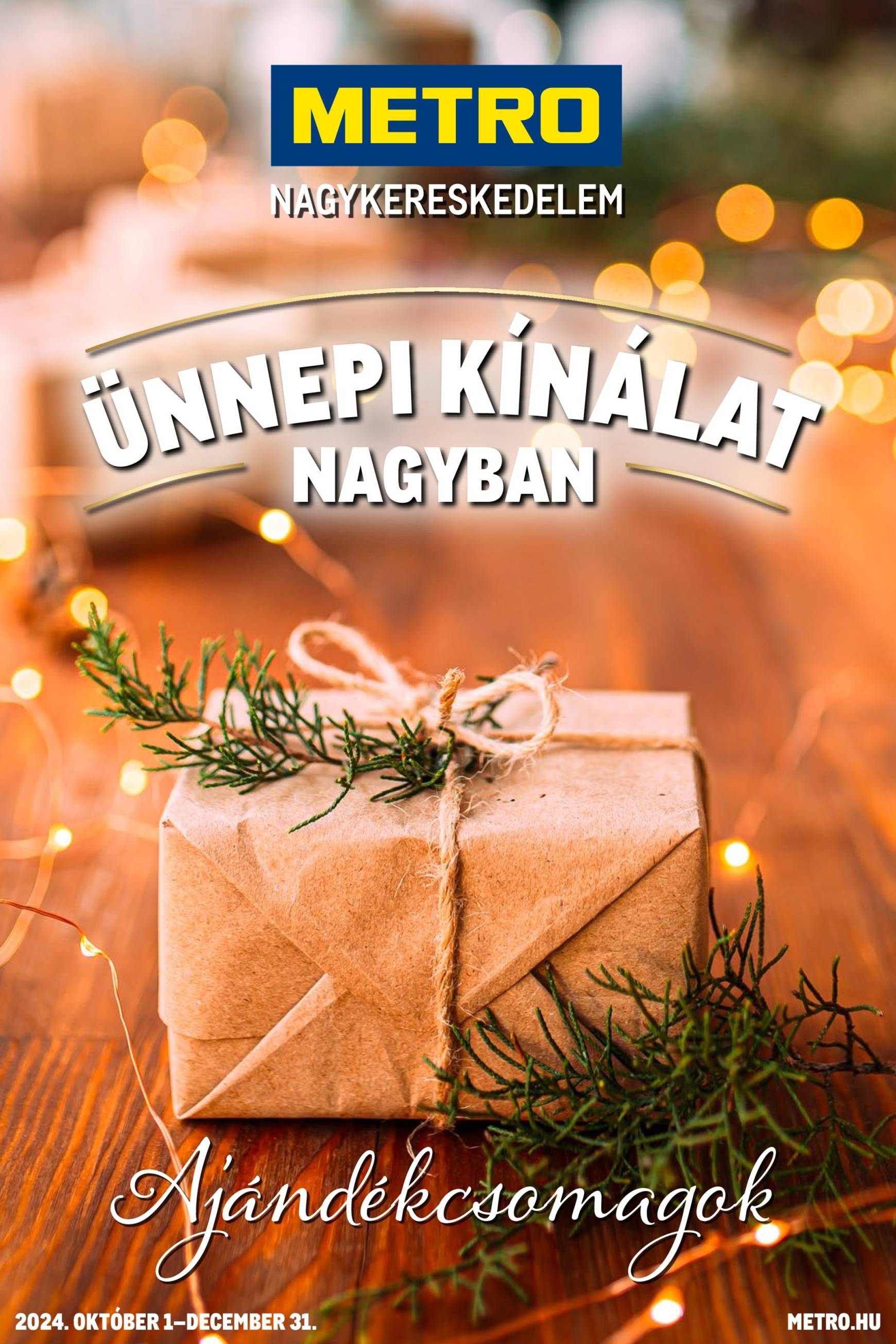 Aktuális újság Metro - Ünnepi Kínálat Nagyban! 10.01. - 12.31.