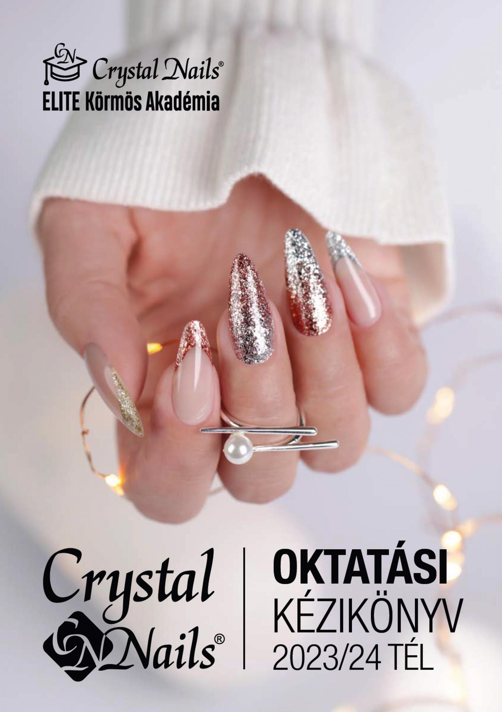 Crystal Nails - CRYSTAL NAILS OKTATÁSI KÉZIKÖNYV 2023/24 TÉL dátumtól érvényes 2024.01.01.