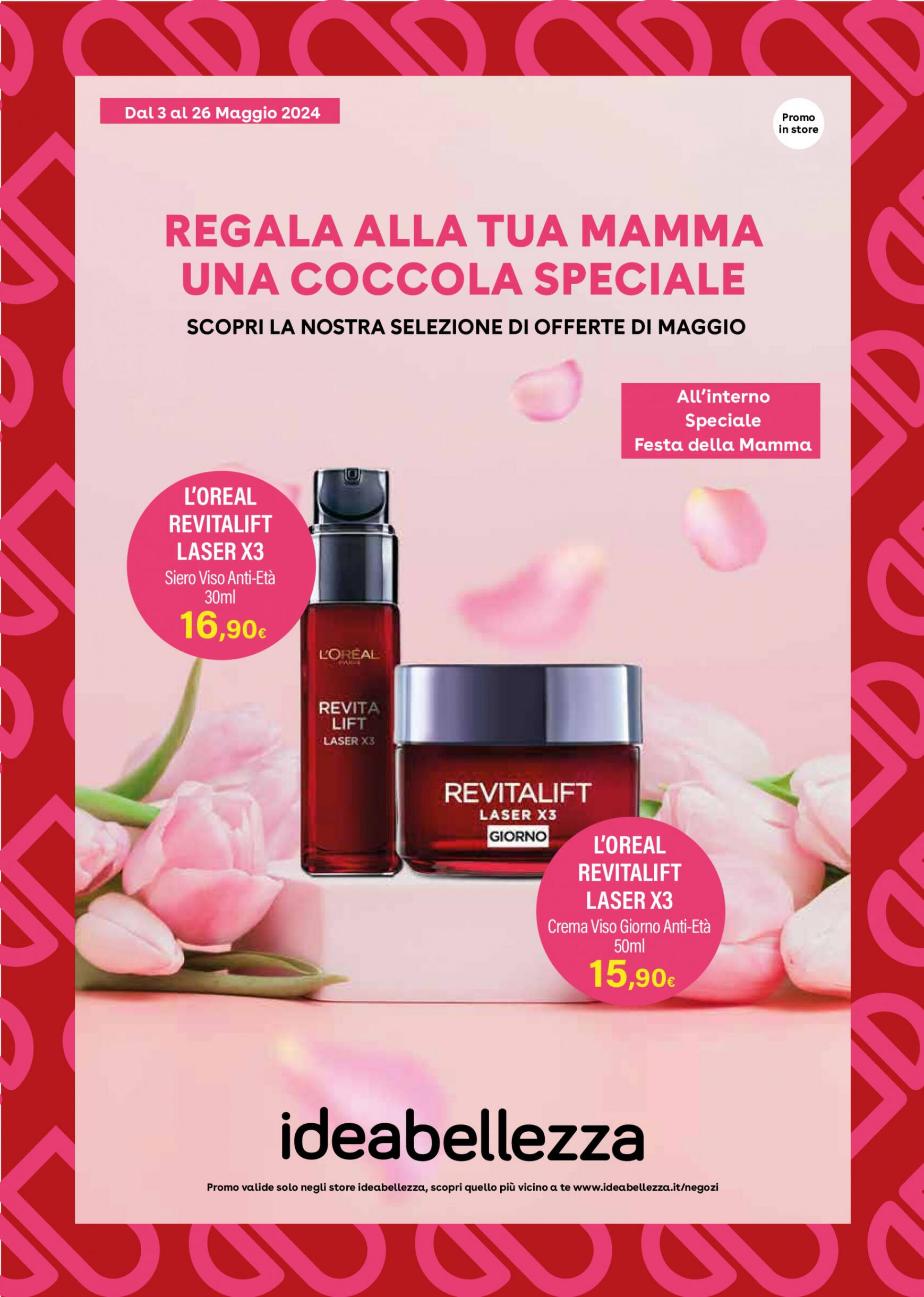 Nuovo volantino Idea Bellezza - Regala Alla Tua Mamma Una Coccola Speciale 03.05. - 26.05.