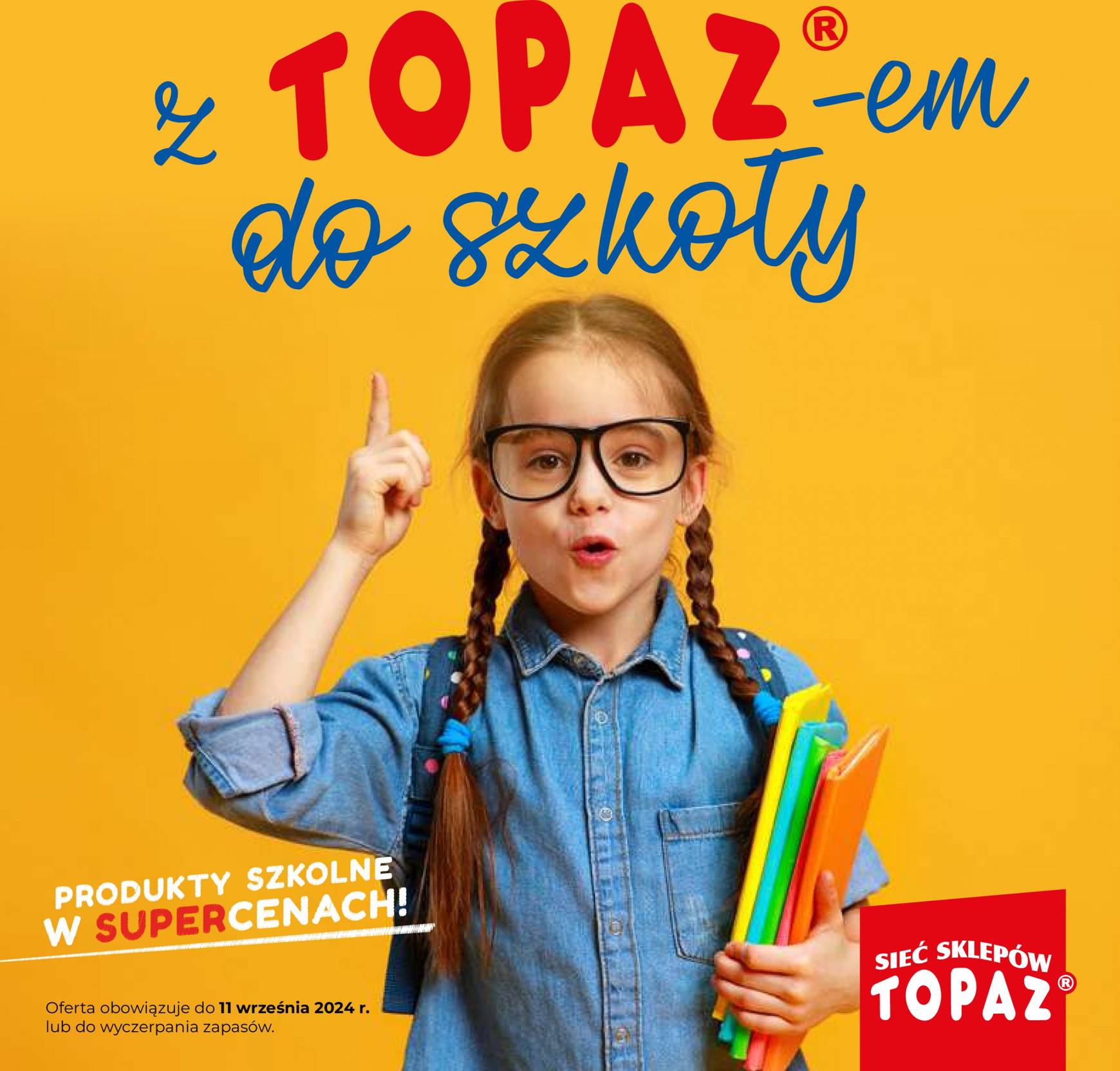 Aktualna Topaz24 - Szkola gazetka ważna od 18.07. - 11.09. 1